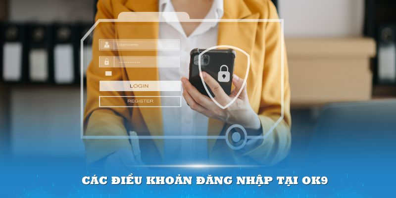 Tuân thủ tốt sẽ giúp việc đăng nhập OK9 trở nên thuận lợi 