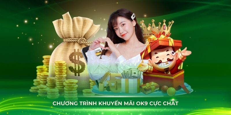 Tham khảo các chương trình khuyến mãi OK9 cực chất