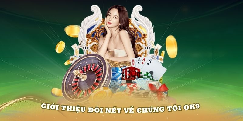 Giới thiệu đôi nét về chúng tôi OK9