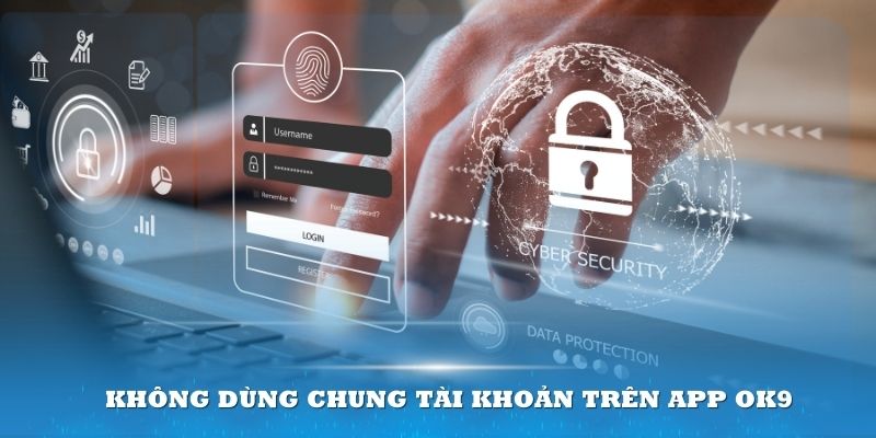 Không dùng chung tài khoản trên app OK9