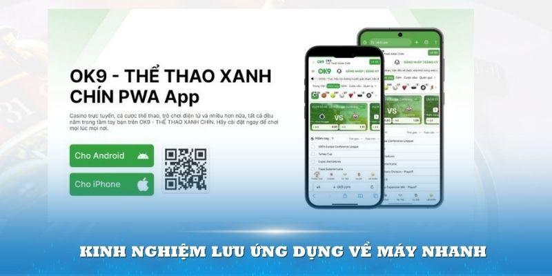 Kinh nghiệm lưu ứng dụng về máy nhanh