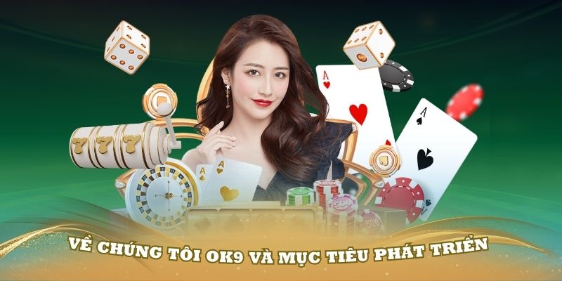 Về chúng tôi OK9 và mục tiêu phát triển