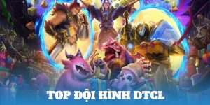 Top Đội Hình DTCL